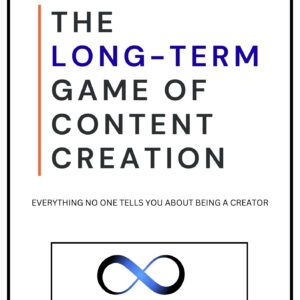 The Long-Term Game of Content Creation – Complete Creator Blueprint (90-Day Growth System)
